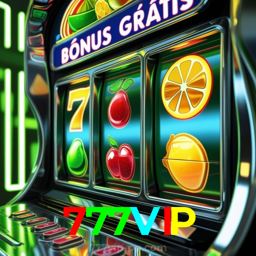 777VIP:Jogue nas melhores slots e conquiste o jackpot dos seus sonhos!