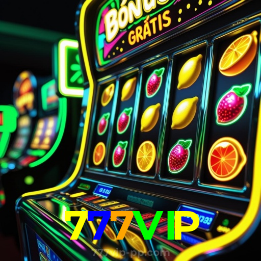 777VIP:Divirta-se com slots e apostas ao vivo em futebol no nosso cassino online!