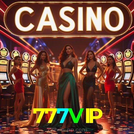 777VIP：Onde sua sorte brilha: cassino online com futebol e jogos emocionantes!