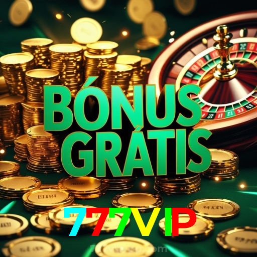 777VIP:Poker, roleta e apostas no futebol online, onde sua sorte brilha!