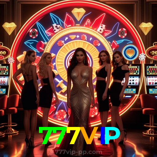 777VIP:As slots mais emocionantes estão esperando por você! Jogue agora!