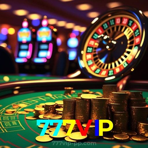 777VIP：Aposte nas roletas e veja os prêmios incríveis chegarem até você!