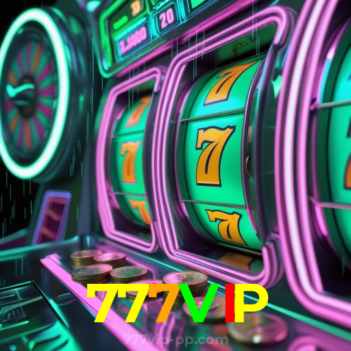 777VIP：Cada giro nas slots é uma chance de mudar sua sorte!