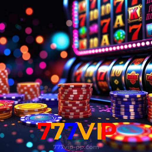 777VIP:Seu time na vitória e os jackpots no cassino online te esperam!
