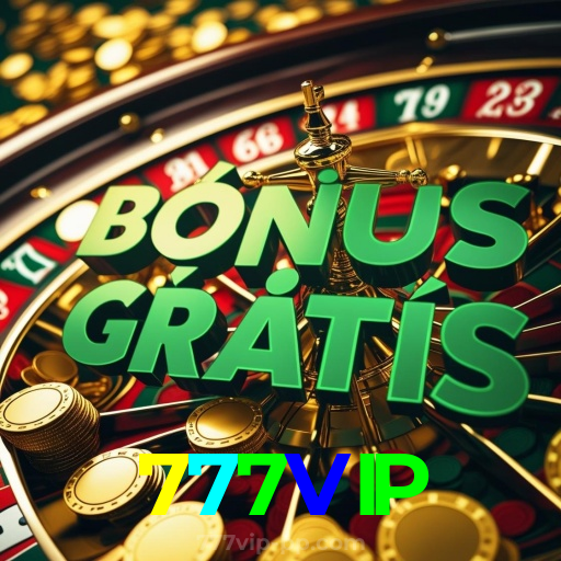 777VIP：Jogue roleta, aposte no futebol e ganhe em grande estilo no cassino!
