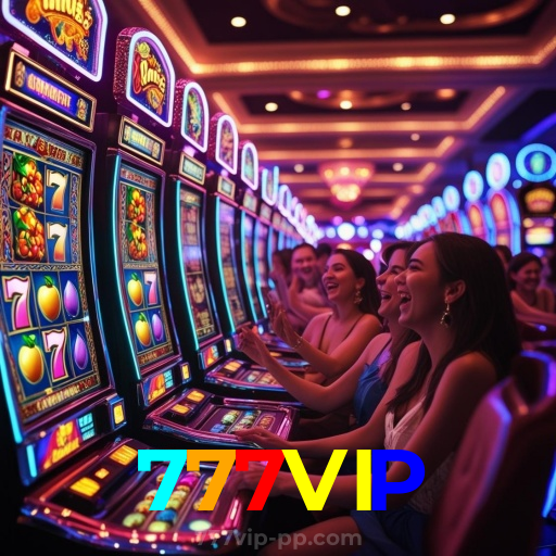 777VIP：Jogue no melhor cassino online e descubra os maiores jackpots!
